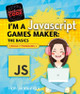 I'm a JavaScript Games Maker: The Basics by Max Wainewright 9780778735311