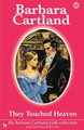 They Touched Heaven by Barbara Cartland