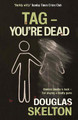 Tag - You're Dead Douglas Skelton 9781910192726