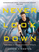 Never Look Down by James Kingston
