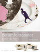 Ceramic Transfer Printing by Kevin Petrie