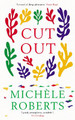 Cut Out by Michele Roberts