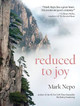 Reduced to Joy by Mark Nepo