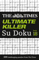 The Times Ultimate Killer Su Doku Book 18: 200 of the deadliest Su Doku puzzles (The Times Su Doku) The Times Mind Games 9780008748937
