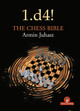 1.d4! The Chess Bible: Mastering Queen's Pawn Structures by Armin Juhasz
