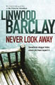 Never Look Away Linwood Barclay 9780752883366
