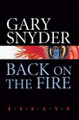 Back on the Fire: Essays by Gary Snyder 9781593761639