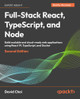 Full-Stack React, TypeScript, and Node: Build scalable and cloud-ready web applications using React 19, TypeScript, and Docker David Choi 9781803235776