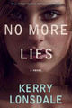 No More Lies: A Novel by Kerry Lonsdale