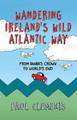 Wandering Ireland's Wild Atlantic Way by Paul Clements