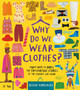 Why Do We Wear Clothes? by Helen Hancocks
