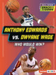 Anthony Edwards vs. Dwyane Wade: Who Would Win? 9798765683415