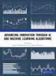 Advancing Innovation through AI and Machine Learning Algorithms Udara Yedukondalu 9781041164272