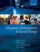 Education, Globalization, and Social Change by Hugh Lauder