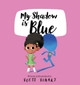 My Shadow Is Blue by Scott Stuart 9781922804990