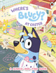 Bluey: Where's Bluey at Easter? Bluey 9780241790939