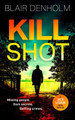 Kill Shot Blair Denholm 9781036708238