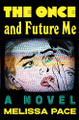 The Once and Future Me by Melissa Pace 9781250358677