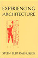 Experiencing Architecture by Steen Eiler Rasmussen
