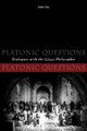 Platonic Questions: Dialogues with the Silent Philosopher by Diskin Clay