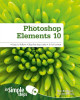 Photoshop Elements 10 in Simple Steps by Joli Ballew