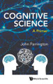 Cognitive Science: A Primer by John Parrington 9781800617803