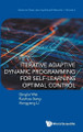 Iterative Adaptive Dynamic Programming For Self-learning Optimal Control by Qinglai Wei 9789819811205