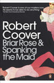 Briar Rose & Spanking the Maid by Robert Coover 9780141192994