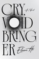 Cry, Voidbringer Elaine Ho 9781964721521