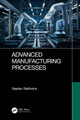 Advanced Manufacturing Processes Vasdev Malhotra 9781032759593