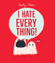 I Hate Everything! by Sophy Henn 9781665980494