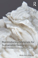 Reintroducing Materials to Design for Sustainability: Design Process and Educational Practice by Mette Bak-Andersen