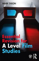 Essential Revision for A Level Film Studies by Mark Dixon
