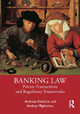 Banking Law: Private Transactions and Regulatory Frameworks by Andreas Kokkinis