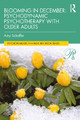 Blooming in December: Psychodynamic Psychotherapy For Older Adults by Amy Schaffer