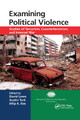 Examining Political Violence: Studies of Terrorism, Counterterrorism, and Internal War David Lowe 9780367868208