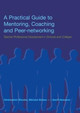 A Practical Guide to Mentoring, Coaching and Peer-networking: Teacher Professional Development in Schools and Colleges by Sir Geoff Hampton