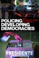 Policing Developing Democracies Mercedes S. Hinton (London School of Economics) 9780415428491