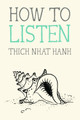 How to Listen by Thich Nhat Hanh 9780984627110