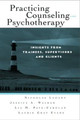 Practicing Counseling and Psychotherapy: Insights from Trainees, Supervisors and Clients Susan Pearce 9780415957397