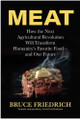 Meat: How the Next Agricultural Revolution Will Transform Humanity's Favorite Food - and Our Future Bruce Friedrich 9781637747933