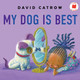 My Dog Is Best David Catrow 9780823461776