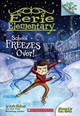 School Freezes Over!: A Branches Book (Eerie Elementary #5) by Jack Chabert
