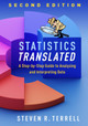 Statistics Translated: A Step-by-Step Guide to Analyzing and Interpreting Data by Steven R. Terrell 9781462545407