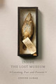 Inside the Lost Museum: Curating, Past and Present by Steven D. Lubar