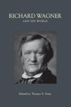 Richard Wagner and His World by Thomas S. Grey