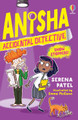 Anisha, Accidental Detective: Show Stoppers by Serena Patel