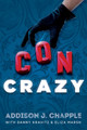 Con Crazy by Addison J. Chapple 9781646307685
