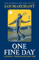 One Fine Day by Ian Marchant