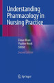 Understanding Pharmacology in Nursing Practice Ehsan Khan 9783032039637